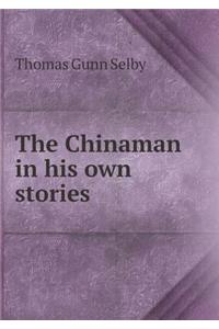 The Chinaman in His Own Stories