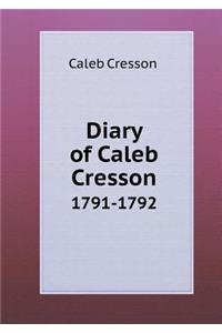 Diary of Caleb Cresson 1791-1792