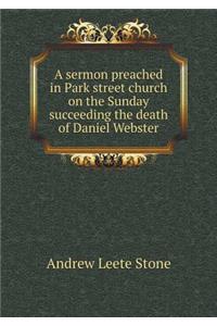 A Sermon Preached in Park Street Church on the Sunday Succeeding the Death of Daniel Webster