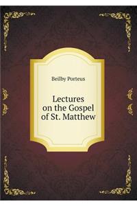 Lectures on the Gospel of St. Matthew