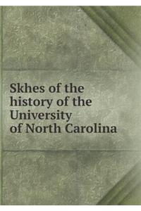 Skhes of the History of the University of North Carolina