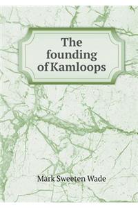 The Founding of Kamloops