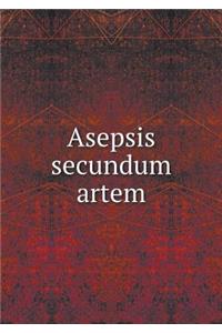 Asepsis Secundum Artem