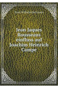 Jean Jaques Rousseaus Einfluss Auf Joachim Heinrich Campe