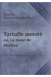 Tartuffe Annoté Ou, La Muse de Molière