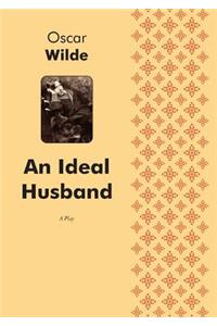 An Ideal Husband A Play