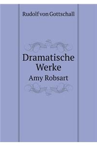 Dramatische Werke Amy Robsart