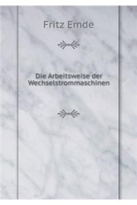Die Arbeitsweise der Wechselstrommaschinen