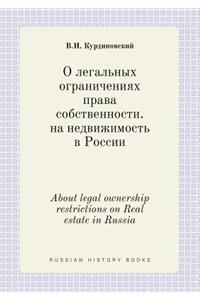 About Legal Ownership Restrictions on Real Estate in Russia