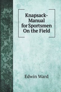 Knapsack-Manual for Sportsmen On the Field