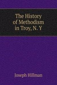 History of Methodism in Troy, N. Y.