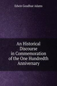 Historical Discourse in Commemoration of the One Hundredth Anniversary