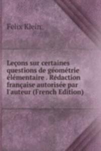 Lecons sur certaines questions de geometrie elementaire . Redaction francaise autorisee par l'auteur (French Edition)