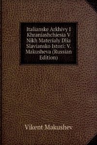 ITALIANSKE ARKHIVY I KHRANIASHCHIESIA V