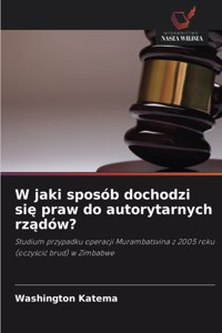 W jaki sposób dochodzi sie praw do autorytarnych rzadów?