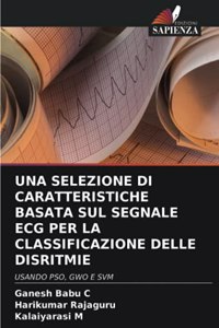 Selezione Di Caratteristiche Basata Sul Segnale ECG Per La Classificazione Delle Disritmie