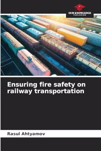 Ensuring fire safety on railway transportation