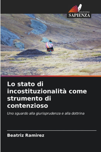 Lo stato di incostituzionalità come strumento di contenzioso