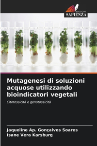 Mutagenesi di soluzioni acquose utilizzando bioindicatori vegetali