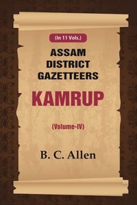 Assam District Gazetteers Kamrup (Volume IV) 4th