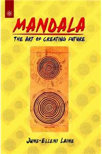 Mandala : Art Of Creating Future