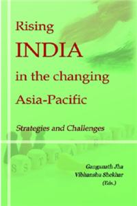 Rising India in the Changing Asia Pacific