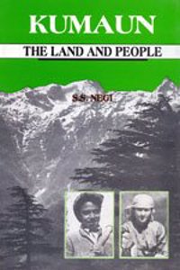 Kumaun: The Land And People