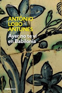 Ayer no te vi en Babilonia/ Yesterday I Haven't Seen You in Babylon