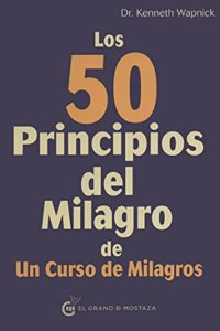 Los 50 Principios del Milagro de Un Curso de Milagros