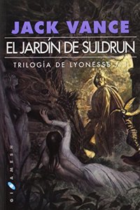 El jardin de Suldrun: Trilogia de Lyonesse / 1