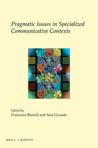 Pragmatic Issues in Specialized Communicative Contexts