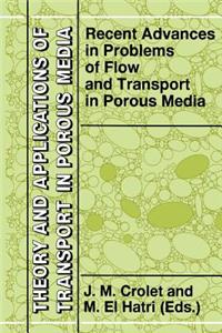 Recent Advances in Problems of Flow and Transport in Porous Media