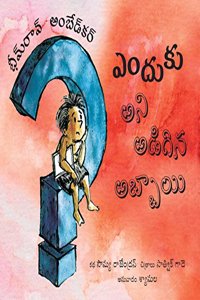 Bhimrao Ambedkar: The Boy Who Asked Why/Bhimrao Ambedkar: Enduku Ani Adigina Abbhayi (Telugu)