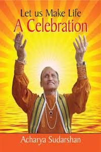 Let Us Make Life A Celebration