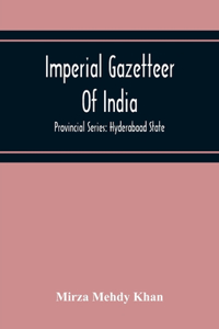 Imperial Gazetteer Of India; Provincial Series