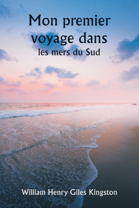 Mon premier voyage dans les mers du Sud