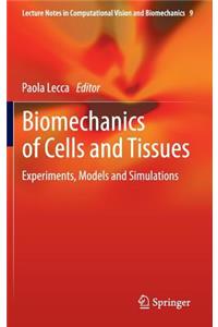 Biomechanics of Cells and Tissues