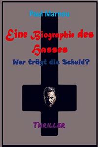 Eine Biographie des Hasses