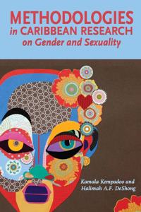 Methodologies in Caribbean Research on Gender and Sexuality