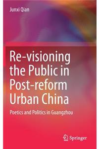 Re-Visioning the Public in Post-Reform Urban China