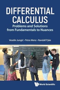 Differential Calculus: Problems and Solutions from Fundamentals to Nuances