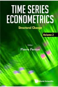 Time Series Econometrics - Volume 2: Structural Change