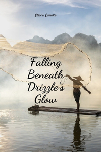 Falling Beneath Drizzle's Glow