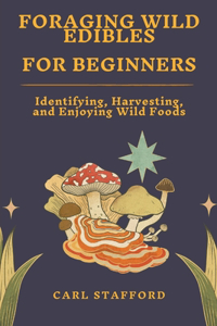 Foraging Wild Edibles for Beginners