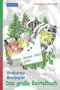 Das große Bastelbuch - Grußkarten und Briefpapier