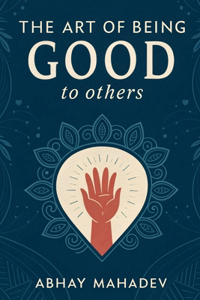 The Art of Being Good to Others