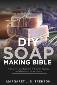DIY Soap Making Bible