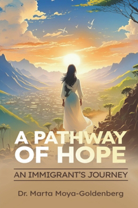 Pathway of Hope: An Immigrant's Journey