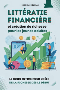 Littératie financière et création de richesse pour les jeunes adultes