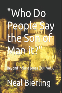 Who Do People Say the Son of Man it?